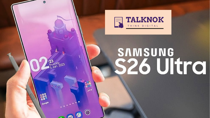 Samsung Galaxy S26 Ultra Rumours